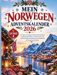 Mein Norwegen Adventskalender 2026: 24 Tage norwegische Weihnachtstraditionen, faszinierende Fakten, nordische Quiz und festliche Rätsel für Reisende, cover