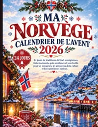 Ma Norvège Calendrier de l'Avent 2026: 24 jours de traditions de Noël norvégiennes, faits fascinants, quiz nordiques et jeux festifs pour les voyageur cover
