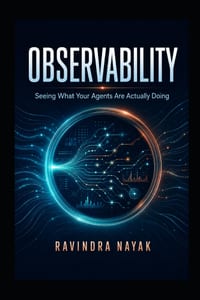 Observability: Seeing What Your Agents Are Actually Doing cover