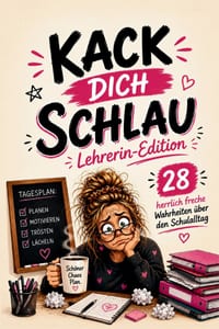 Kack dich schlau - Lehrerin-Edition: Das lustige Geschenkbuch für Lehreri: 28 freche Wahrheiten aus dem Schulalltag - Geschenk für Lehrerin, Kollegin cover