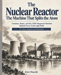 The Nuclear Reactor: The Machine That Splits the Atom cover