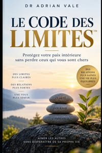 Le Code Des Limites(tm): Protégez votre paix intérieure sans perdre ceux qui vous sont chers cover