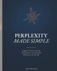 Perplexity Made Simple: A Beginner's Guide to Searching, Checking Sources, and Getting Real Work Done on the Free Plan cover
