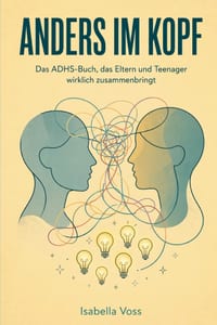 Anders Im Kopf: Das ADHS-Buch, das Eltern und Teenager wirklich zusammenbringt. Ein Ratgeber mit praktischen Hilfen, Übungen & Nachteilsausgleich-Vorl cover