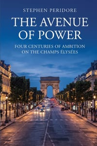The Avenue of Power: Four Centuries of Ambition on the Champs Élysées cover