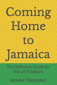 Coming Home to Jamaica: The Definitive Guide for the UK Diaspora cover