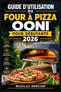 Guide d'utilisation du four à pizza Ooni pour débutants 2026: Prise en main rapide, contrôle de la chaleur, gestion de la flamme, accessoires essentie cover