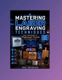 Mastering Laser Engraving Techniques: From Fundamentals to Professional Precision cover