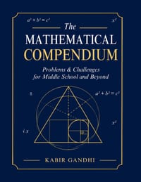 The Mathematical Compendium: Problems & Challenges for Middle School and Beyond cover