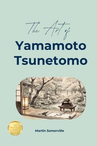 The Art of Yamamoto Tsunetomo: The Beautiful Wisdom of Absolute Resolve. cover