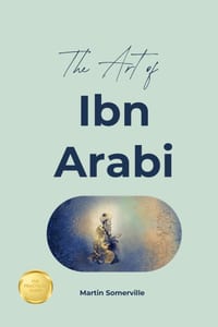 The Art of Ibn Arabi: The Beautiful Wisdom of the Sufi Master. cover