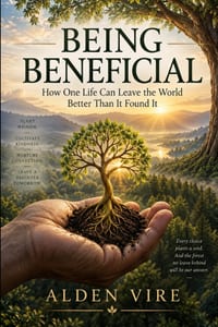 Being Beneficial: Leaving the World Better Than You Found It cover