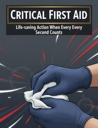 Critical First Aid: Life-Saving Action When Every Second Counts cover