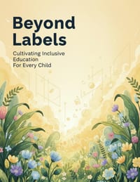 Beyond Labels: Cultivating Inclusive Education For Every Child cover