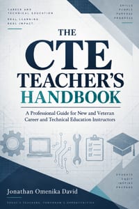 The CTE Teacher's Handbook: Practical Strategies for Teaching, Managing, and Leading Career and Technical Education cover