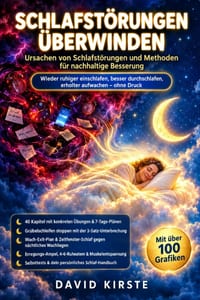 Schlafstörungen Überwinden: Ursachen erkennen und mit einfachen Übungen wieder ruhig durchschlafen - ganz ohne Tabletten cover
