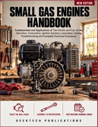 Small Gas Engines Handbook: Fundamentals and Applications of Two Stroke and Four Stroke Operation, Carburetion, Ignition Systems, Lubrication, Cooling cover