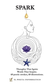 Spark: Thoughts That Ignite Words That Inspire. 60 poetic strokes, 60 illustrations. cover