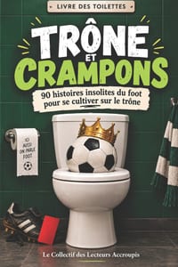 Trône et Crampons: 90 histoires insolites du foot pour se cultiver sur le trône cover