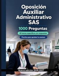 Oposición Auxiliar Administrativo SAS (2026/2027): 1000 Tests cronometrados con claves: Admisión de pacientes, agendas, historia clínica y protección cover