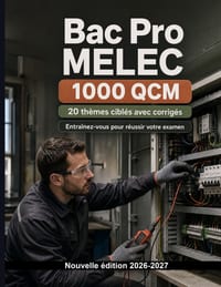 Bac Pro MELEC: 1000 Cas pratiques QCM expliqués: Révision ciblée: schémas de chantier, NF C 15-100, consignation, mesures électriques et protections d cover