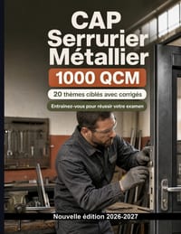 CAP Serrurier Métallier: 1000 QCM chronométrés avec corrigés: Plans, traçage, métrologie, matériaux et soudage MIG-MAG/TIG - révision pratique avec ex cover