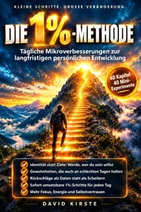 Die 1%-Methode: Tägliche Mikroverbesserungen für nachhaltige Gewohnheiten, mehr Selbstvertrauen und echte persönliche Entwicklung cover