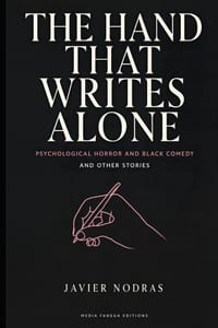 The Hand That Writes Alone, and Other Stories: Psychological Horror and Black Comedy cover