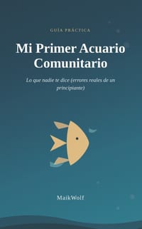 Mi Primer Acuario Comunitario: Lo que nadie te dice (errores reales de un principiante) cover