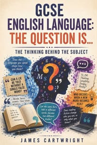 GCSE English Language: The Question Is...: The Thinking Behind the Subject cover
