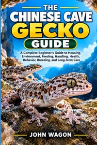 The Chinese Cave Gecko Guide: A Complete Beginner's Guide to Housing, Environment, Feeding, Handling, Health, Behavior, Breeding, and Long-Term Care cover