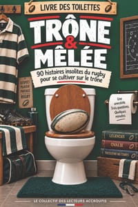 Trône et Mêlée: 90 histoires insolites du rugby pour se cultiver sur le trône cover
