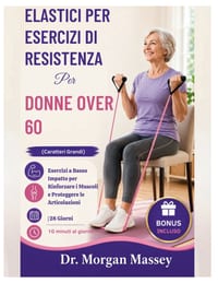 Elastici Per Esercizi Di Resistenza Per Donne Over 60 (Caratteri Grandi): Esercizi a Basso Impatto per Rinforzare i Muscoli e Proteggere le Articolazi cover