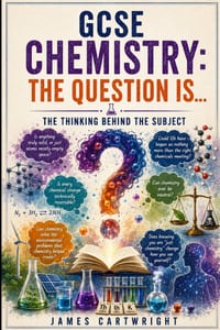 GCSE Chemistry: The Question Is...: The Thinking Behind the Subject cover