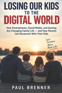 Losing Our Kids to the Digital World: How Smartphones, Social Media, and Gaming Are Changing Family Life and How Parents Can Reconnect With Their Kids cover
