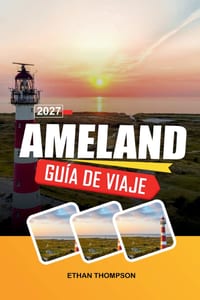 Ameland Guía de Viaje 2027: Descubre la belleza costera, encantadores pueblos, dunas escénicas, cultura isleña y experiencias holandesas inolvidables cover