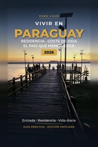Vivir en Paraguay 2026: Residencia, coste de vida y el pas que menos exige: Guía práctica de Puro Viaje: entrada, residencia, Asunción, Misiones y vid cover