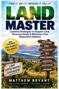 Land Master: Creative Strategies to Acquire Land, Structure Deals & Maximize Your Disposition Options cover