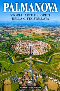 Palmanova: Storia, Arte E Segreti della città stellata cover