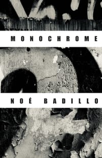 Noé Badillo: Monochrome cover