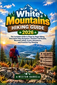 White Mountains HIKING GUIDE 2026: The Complete Guide to Stage by Stage Hiking, Descriptive Map Navigation, Detailed Trail Routes, Mountain Safety, Sc cover