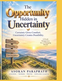 The Opportunity Hidden in Uncertainty: Certainty Gives Comfort. Uncertainty Creates Possibility. cover
