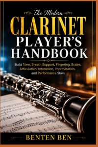 The Modern Clarinet Player's Handbook: Build Tone, Breath Support, Fingering, Scales, Articulation, Intonation, Improvisation, and Performance Skills cover
