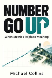 Number Go Up: When Metrics Replace Meaning cover