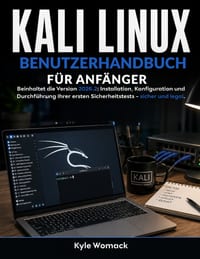 Kali Linux Benutzerhandbuch Für Anfänger: Beinhaltet die Version 2026.2: Installation, Konfiguration und Durchführung Ihrer ersten Sicherheitstests - cover