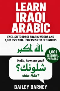 Learn Iraqi Arabic: English to Iraqi Arabic Words and 1,001 Essential Phrases for Beginners cover
