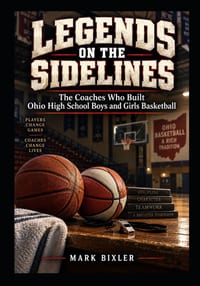 Legends on the Sidelines: The Coaches Who Built Ohio High School Boys and Girls Basketball cover