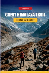 Great Himalaya Trail Hiking Guide 2027: Multi-Region Trek Permits, Teahouse Booking Tips, and Stage Itineraries for Independent Himalayan Adventurers cover