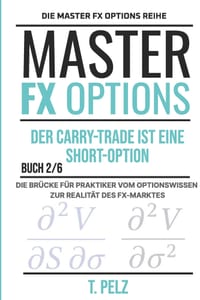 Der Carry-Trade Ist Eine Short-Option: Master Fx Options-Reihe Master Fx-Optionen cover