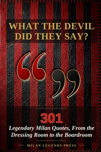 What the Devil Did They Say?: 301 Legendary Milan Quotes, From the Dressing Room to the Boardroom cover
